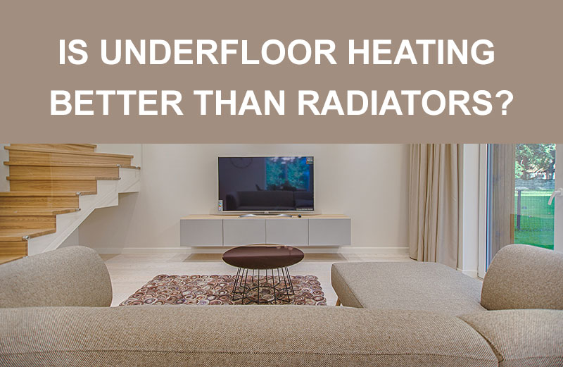 Is-Underfloor-Heating-Better-Than-Radiators